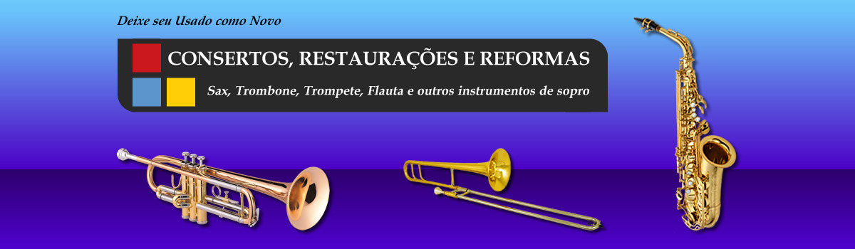 Consertos, RestauraÃ§Ãµes e Reformas de Instrumentos de Sopro